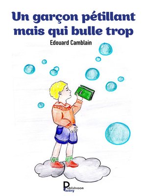 cover image of Un garçon pétillant mais qui bulle trop